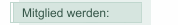 Mitglied werden: 