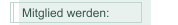 Mitglied werden: 
